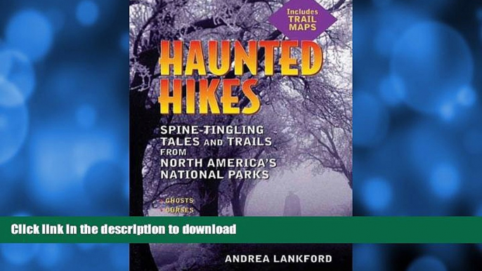 READ  Haunted Hikes: Spine-Tingling Tales and Trails from North America s National Parks FULL