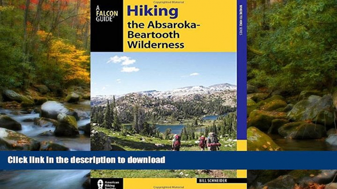 EBOOK ONLINE  Hiking the Absaroka-Beartooth Wilderness (Regional Hiking Series) FULL ONLINE