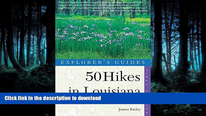 READ BOOK  50 Hikes in Louisiana: Walks, Hikes, and Backpacks in the Bayou State, First Edition