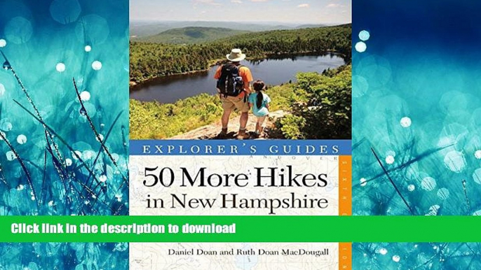 FAVORITE BOOK  Explorer s Guide 50 More Hikes in New Hampshire: Day Hikes and Backpacking Trips