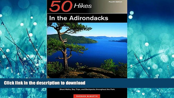 READ  50 Hikes in the Adirondacks: Short Walks, Day Trips, and Backpacks Throughout the Park,