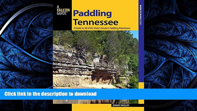 READ  Paddling Tennessee: A Guide To 38 Of The State s Greatest Paddling Adventures (Paddling