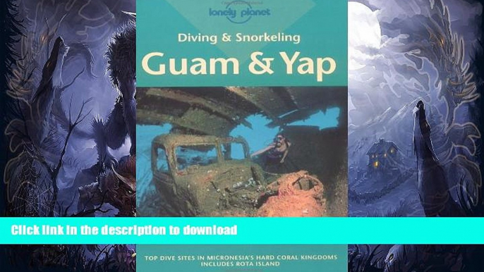 FAVORITE BOOK  Diving and Snorkeling: Guam   Yap (Diving   Snorkeling Guides - Lonely Planet)