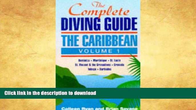 READ BOOK  The Complete Diving Guide: The Caribbean (Vol. 1) Dominica, Martinique, St. Lucia, St