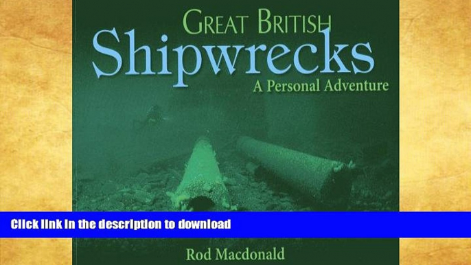 READ  Great British Shipwrecks: A Personal Adventure FULL ONLINE