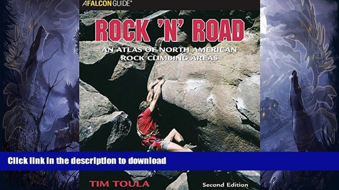 FAVORITE BOOK  Rock  n  Road, 2nd: An Atlas of North American Rock Climbing Areas (Regional Rock