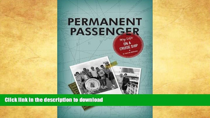 READ BOOK  Permanent Passenger: My Life on a Cruise Ship  GET PDF