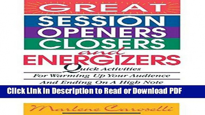 Read Great Session Openers, Closers, and Energizers: Quick Activities for Warming Up Your Audience