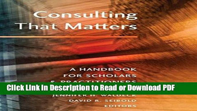 PDF Consulting That Matters: A Handbook for Scholars and Practitioners (Peter Lang Media and