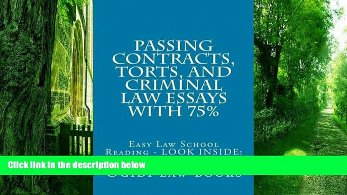 Best Price Passing Contracts, Torts, and Criminal law Essays with 75%: Easy Law School Reading -