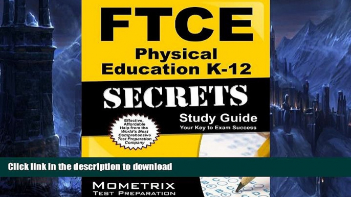 READ THE NEW BOOK FTCE Physical Education K-12 Secrets Study Guide: FTCE Test Review for the