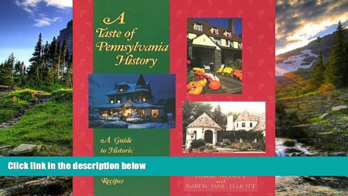 FAVORIT BOOK A Taste of Pennsylvania History: A Guide to Historic Eateries   Their Recipes Debbie