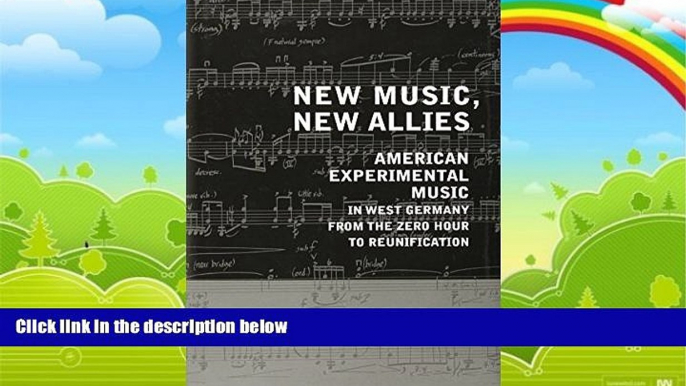 Best Price New Music, New Allies: American Experimental Music in West Germany from the Zero Hour