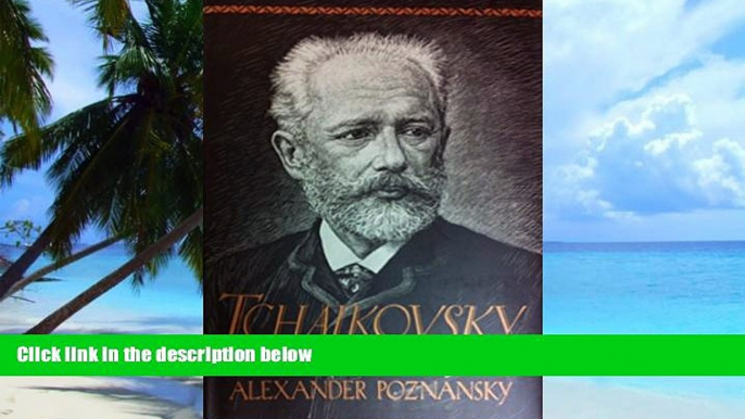 Price Tchaikovsky: The Quest for the Inner Man Alexander Poznansky For Kindle