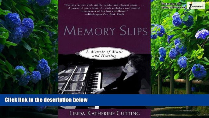 Best Price Memory Slips: A Memoir of Music and Healing Linda K. Cutting For Kindle