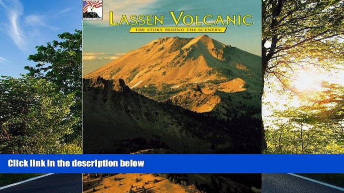 READ THE NEW BOOK Lassen Volcanic: The Story Behind the Scenery Ellis Richard TRIAL BOOKS