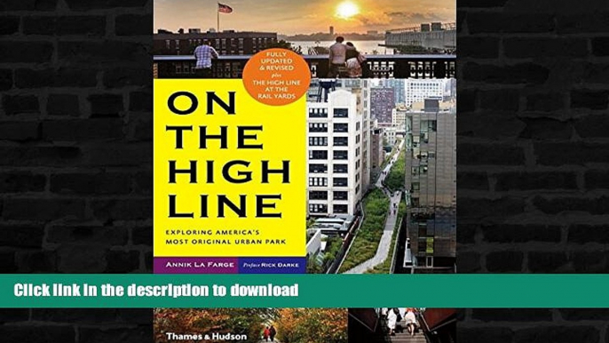 FAVORITE BOOK  On the High Line: Exploring America s Most Original Urban Park (Revised Edition)