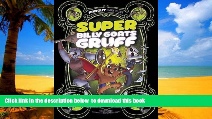 Buy NOW Sean Tulien Super Billy Goats Gruff: A Graphic Novel (Far Out Fairy Tales) Audiobook