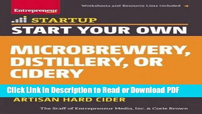 Read Start Your Own Microbrewery, Distillery, or Cidery: Your Step-By-Step Guide to Success