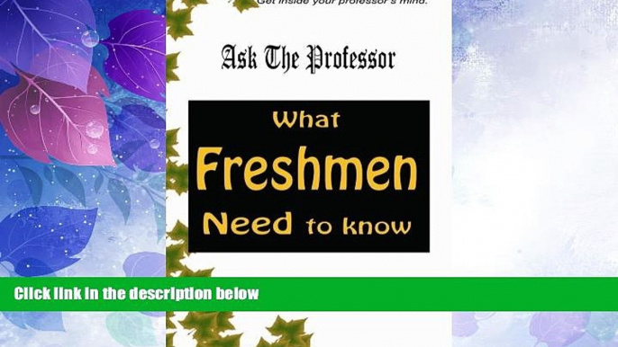 Best Price Ask the Professor: What Freshmen Need To Know Timothy D. Holder For Kindle