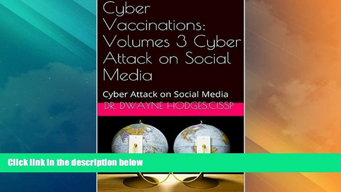 Price Cyber Vaccinations: Volumes 3 Cyber Attack on Social Media: Cyber Attack on Social Media Dr.