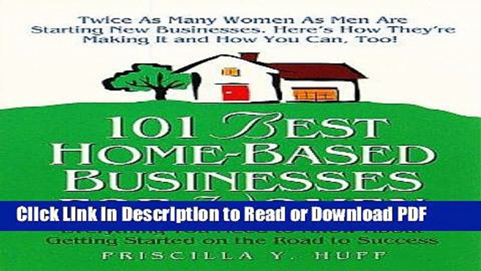 Read 101 Best Home-Based Businesses for Women: Everything You Need to Know About Getting Started