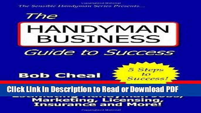 Read The Handyman Business Guide To Success: Setting Your Hourly Rates, Estimating Handyman Jobs,