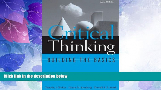 Price Critical Thinking: Building the Basics (Study Skills/Critical Thinking) Timothy L. Walter PDF