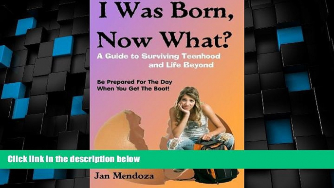 Best Price I Was Born, Now What?: A Guide to Surviving Teenhood and Life Beyond Jan Mendoza On Audio