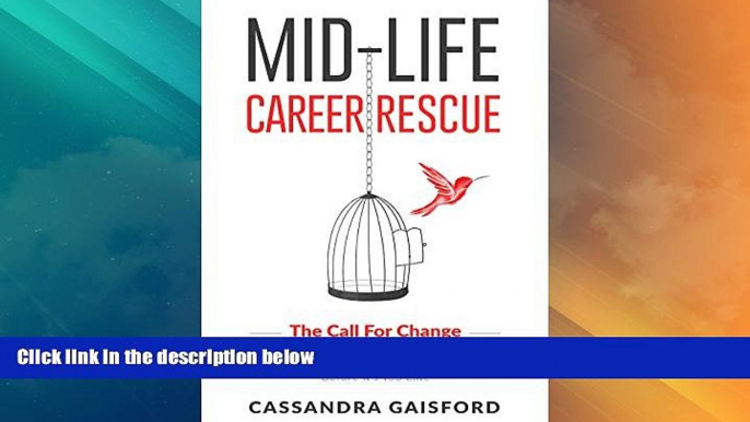 Best Price Mid-Life Career Rescue (The Call For Change): How to change careers, confidently leave