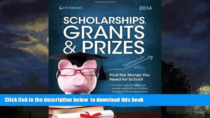 Pre Order Scholarships, Grants   Prizes 2014 (Peterson s Scholarships, Grants   Prizes) Peterson s