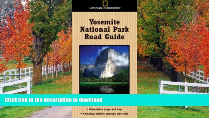 FAVORITE BOOK  National Geographic Yosemite National Park Road Guide (National Geographic Road