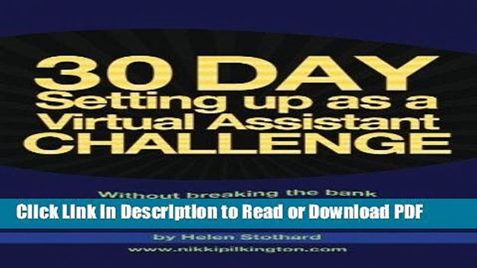 Read 30 Day Setting up as a Virtual Assistant Challenge: Without breaking the bank Free Books