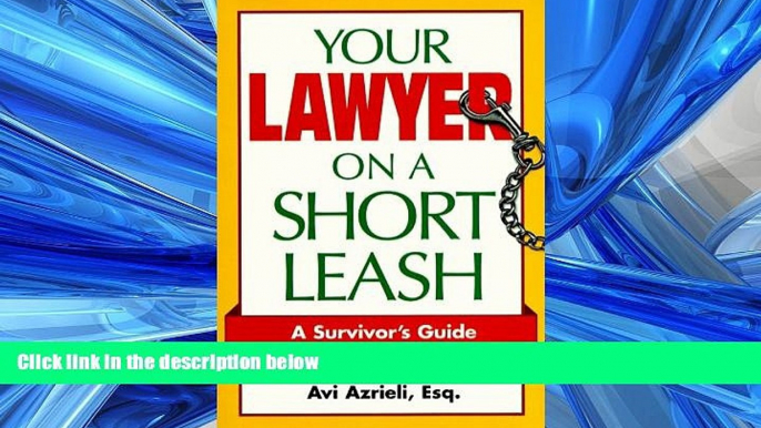 FAVORIT BOOK Your Lawyer on a Short Leash: A Survivor s Guide to Dealing With Lawyers Avraham