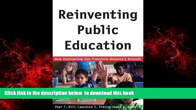 Buy Paul Hill Reinventing Public Education: How Contracting Can Transform America s Schools (Rand