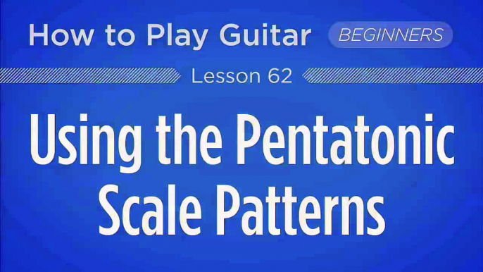 How to Use Pentatonic Scale Patterns | Guitar Lessons