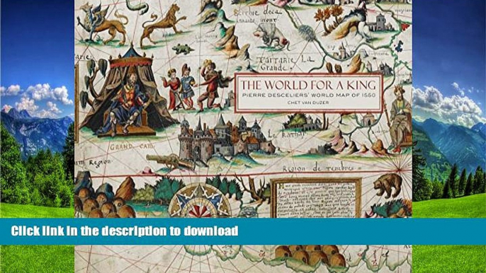 READ  The World For a King: Pierre Desceliers  Map of 1550  GET PDF