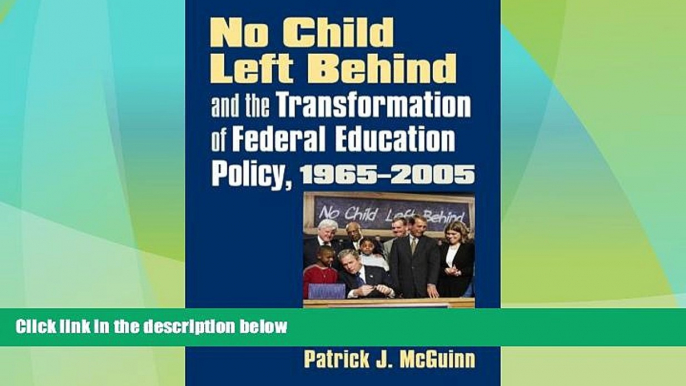 Price No Child Left Behind and the Transformation of Federal Education Policy, 1965-2005 (Studies