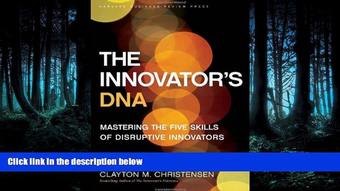 READ book The Innovator s DNA: Mastering the Five Skills of Disruptive Innovators [DOWNLOAD] ONLINE