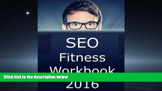 READ book SEO Fitness Workbook: 2016 Edition: The Seven Steps to Search Engine Optimization