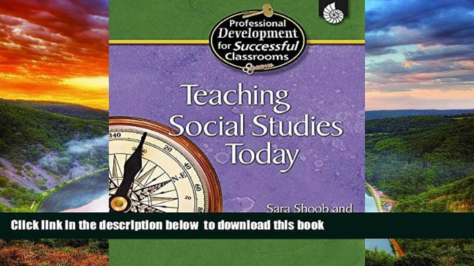 Best Price Sara Shoob;Cynthia Stout Teaching Social Studies Today (Professional Development for