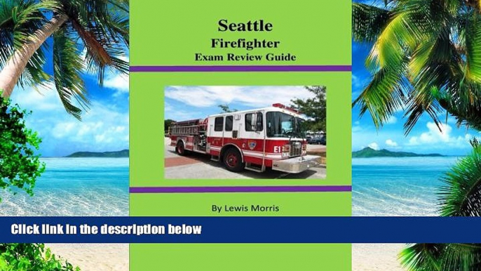 Price Seattle Firefighter Exam Review Guide Lewis Morris For Kindle