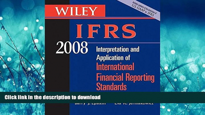 READ THE NEW BOOK Wiley IFRS 2008: Interpretation and Application of International Accounting and