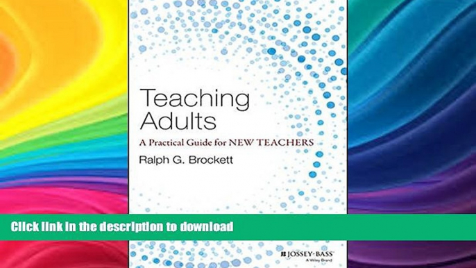 FAVORIT BOOK Teaching Adults: A Practical Guide for New Teachers (Jossey-Bass Higher and Adult