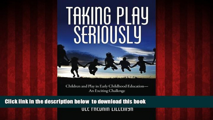 Audiobook Taking Play Seriously: Children and Play in Early Childhood Education Ã¢â‚¬â€œ an