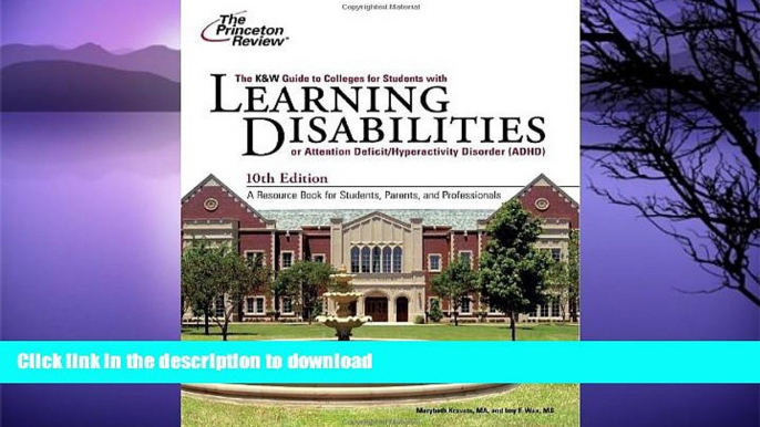 READ ONLINE K W Guide to Colleges for Students with Learning Disabilities, 10th Edition (College