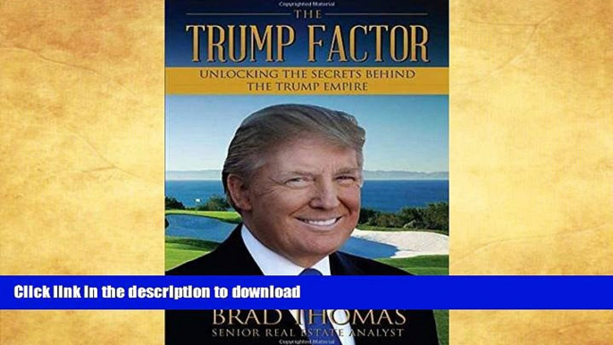 EBOOK ONLINE  The Trump Factor: Unlocking the Secrets Behind the Trump Empire  GET PDF