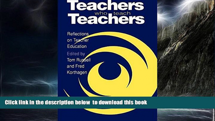 Pre Order Teachers Who Teach Teachers: Reflections On Teacher Education  Full Ebook