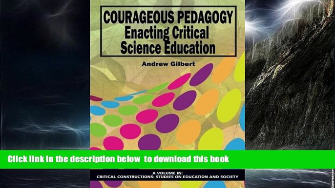 Pre Order Courageous Pedagogy: Enacting Critical Science Education (Critical Constructions: