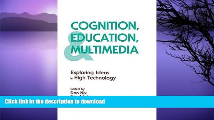 liberty books  Cognition, Education, and Multimedia: Exploring Ideas in High Technology online to